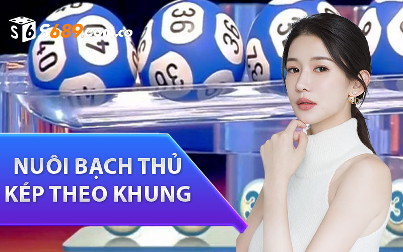 Tìm Hiểu Về Khái Niệm "Nuôi Bạch Thủ Kép Theo Khung