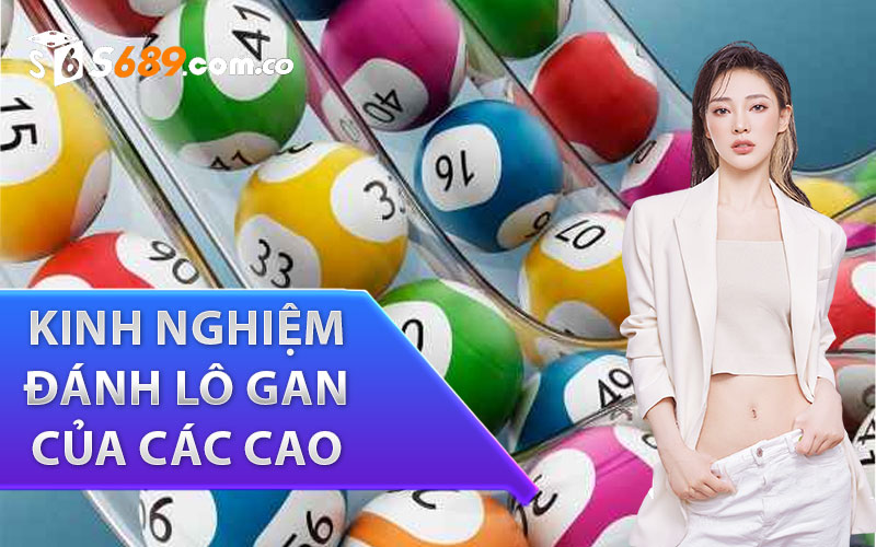 kinh nghiệm đánh lô gan của các cao thủ