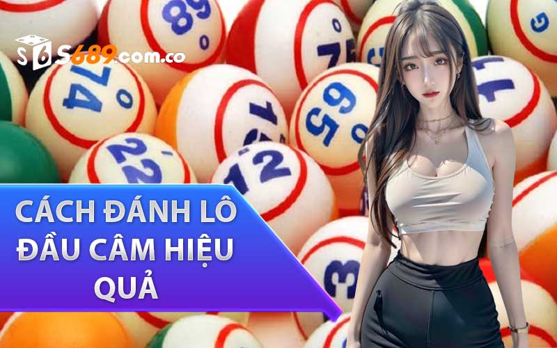 Hướng dẫn cách đánh lô đầu câm hiệu quả