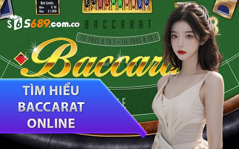 Tìm hiểu Baccarat Online